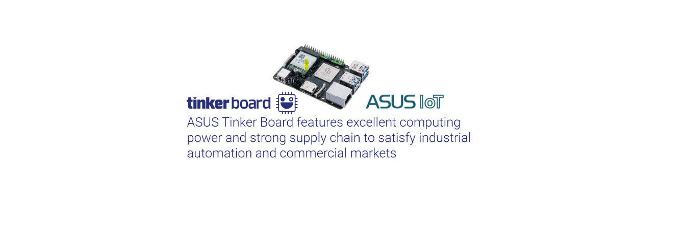 ASUS Tinker Board features excellent computing power and strong supply chain to satisfy industrial automation and commercial markets