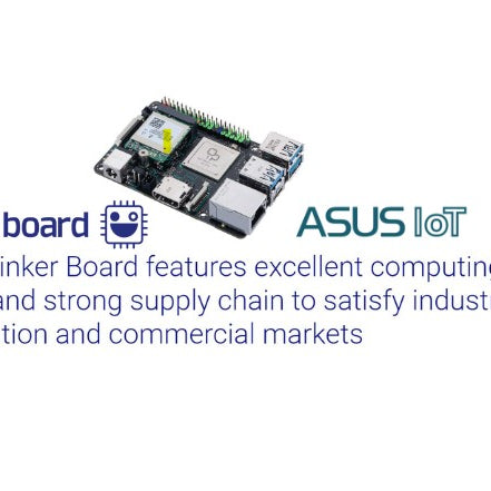 ASUS Tinker Board features excellent computing power and strong supply chain to satisfy industrial automation and commercial markets